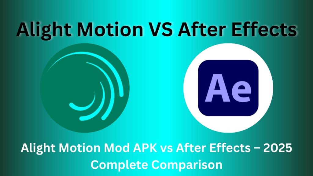 Alight motion mod apk VS After Affect