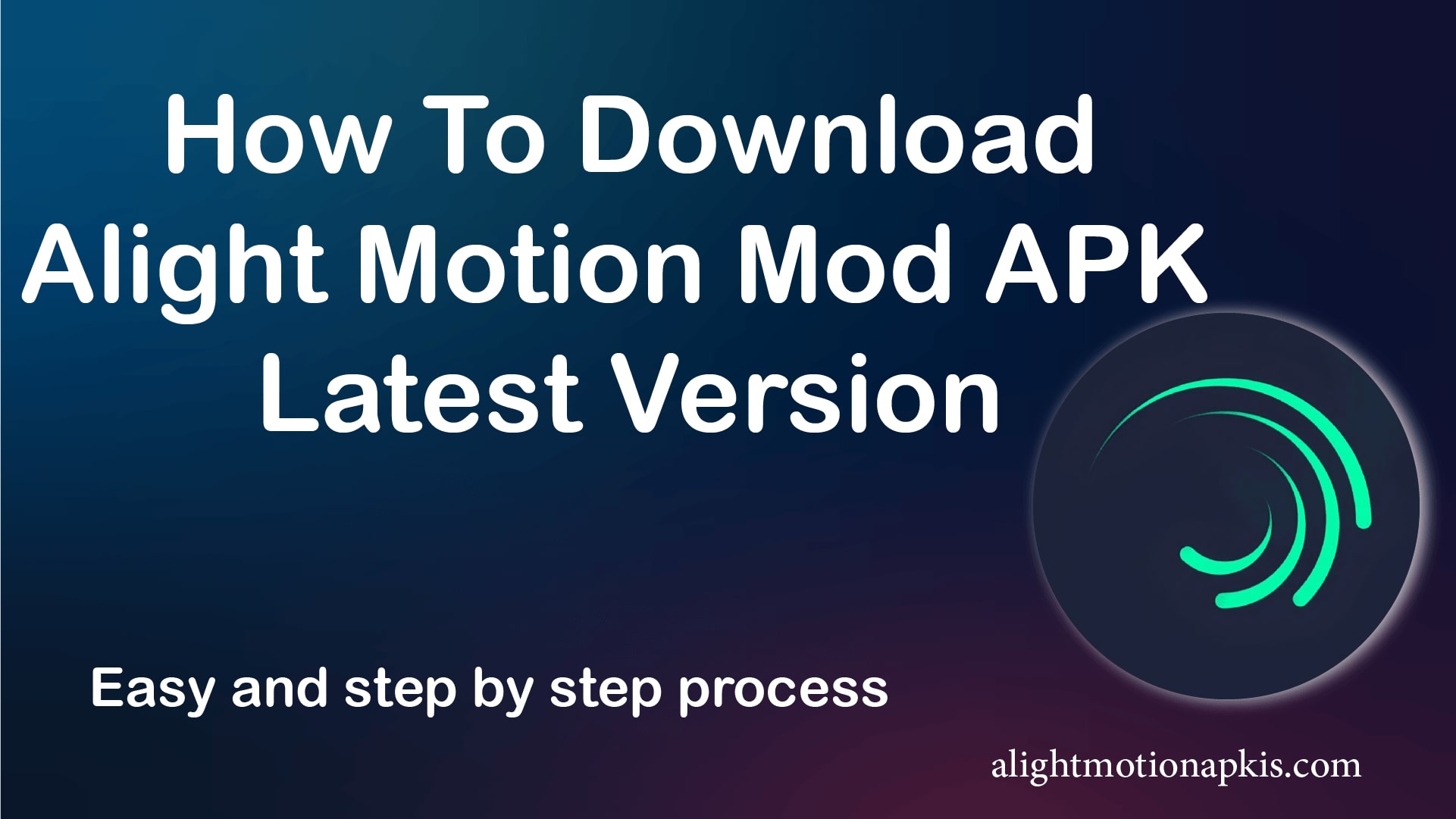 How to Download alight motion mod apk latest version