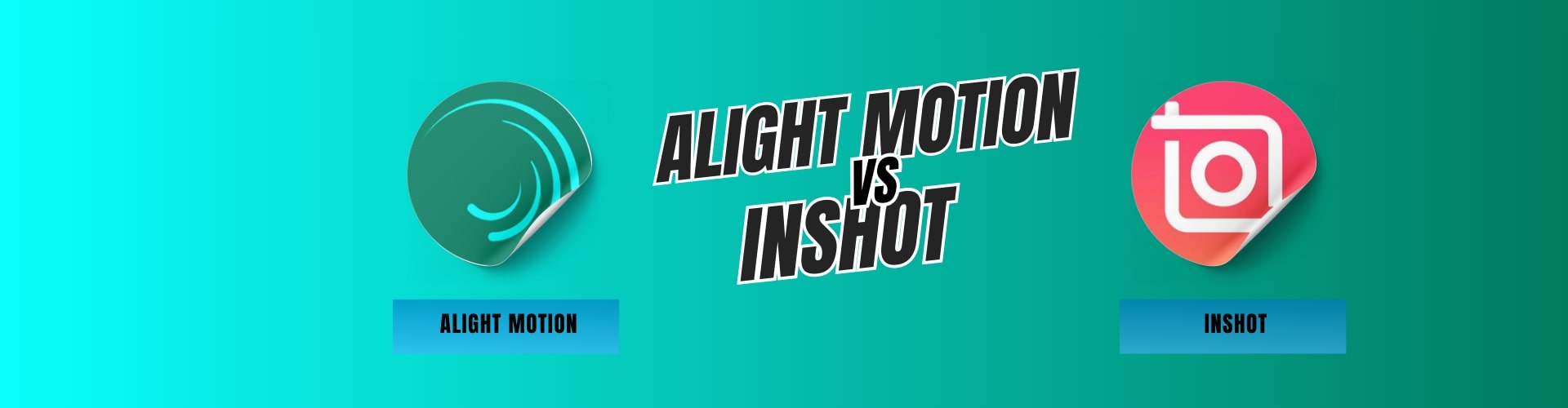 Alight Motion vs InShot