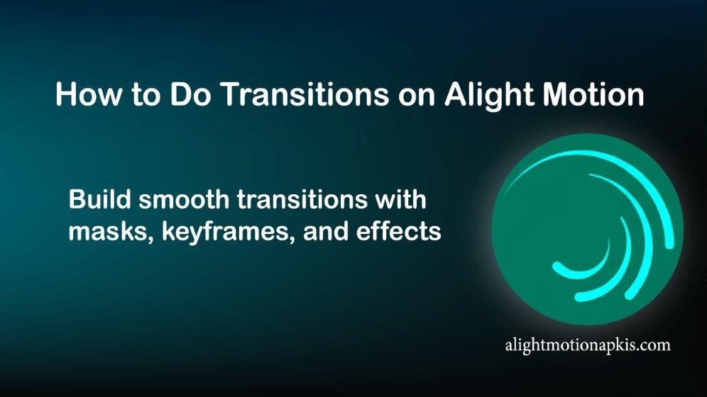 how to do transitions on alight motion