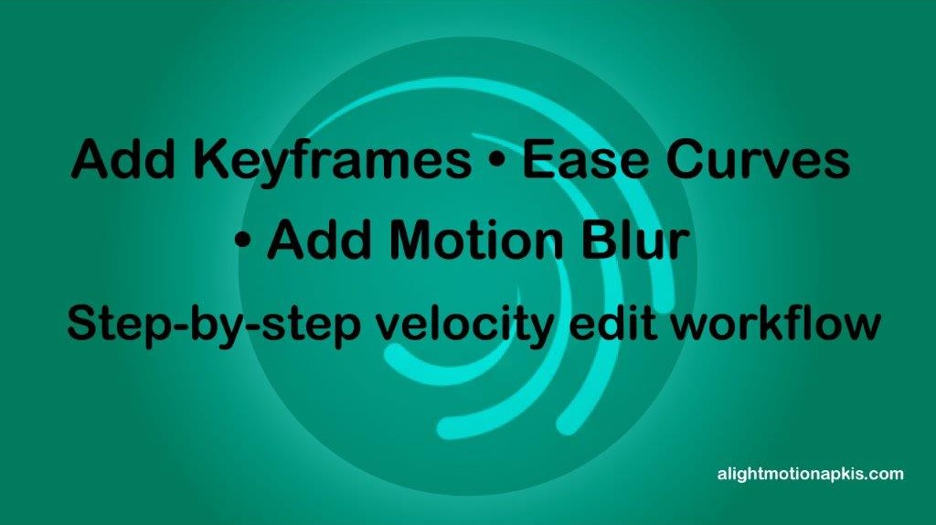 how to do velocity edits in alight motion Velocity Edit Workflow